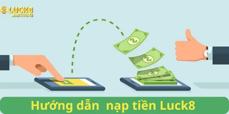 Nạp Tiền Luck8 Chỉ Với Một Vài Thao Tác Đơn Giản Nhất 2 Huong-dan-thao-tac-nap-tien-Luck8-qua-ngan-hang