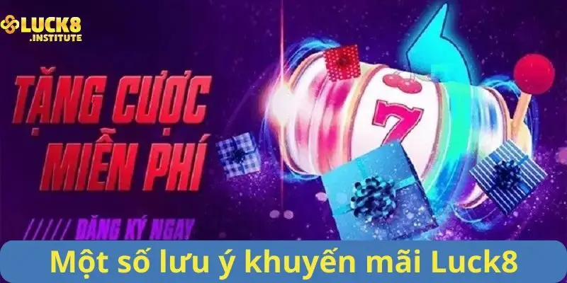 Khuyến Mãi Luck8 Tham Gia Nhận Quà Không Giới Hạn 3 Mot-so-luu-y-khi-hoi-vien-tham-gia-khuyen-mai-Luck8
