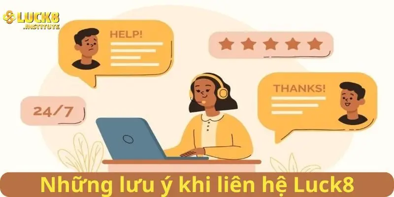 Nhung-luu-y-ma-ban-can-ghi-nho-khi-lien-he-Luck8